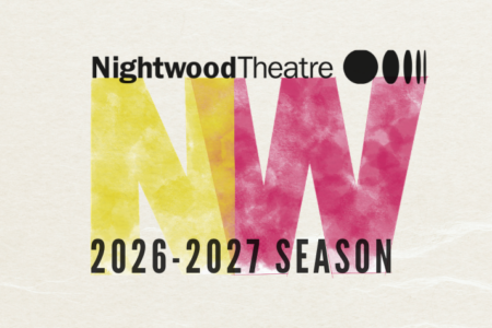 Promotional graphic for Nightwood Theatre’s 2026 to 2027 season, featuring the Nightwood logo above a large pink and yellow NW mark