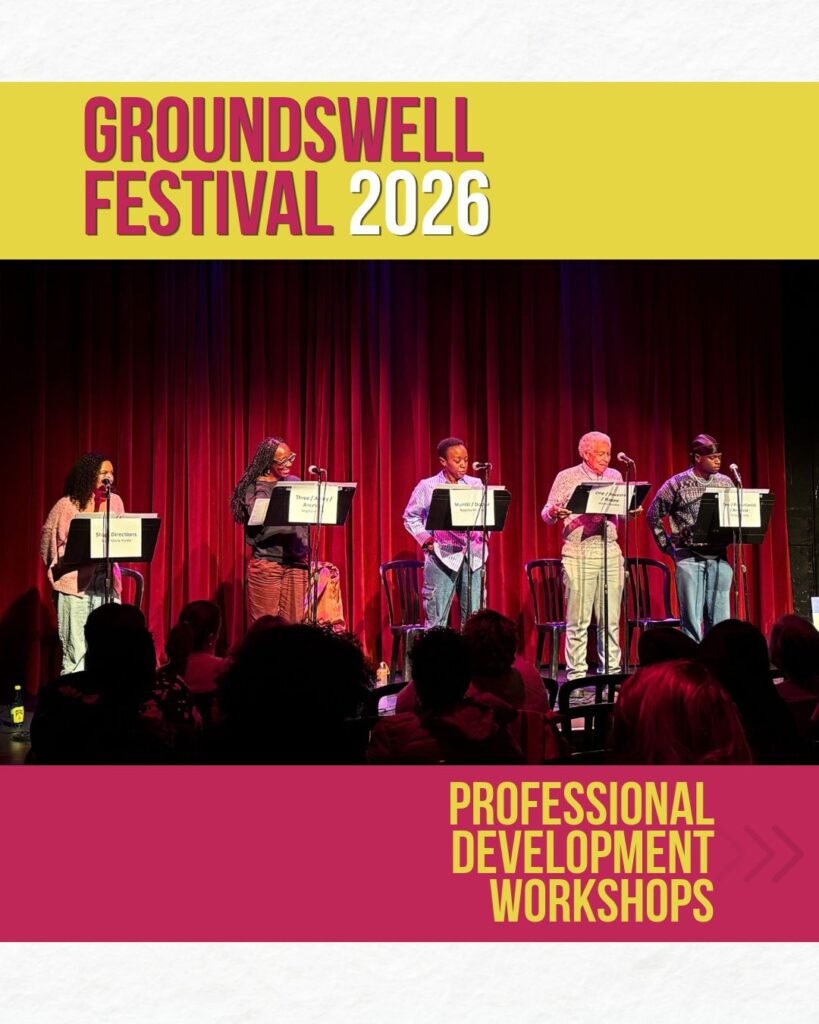 Yellow bar with text in pink "Groundswell Festival 2026" with a photo of 4 actors in front of red curtain. Pink bar with yellow text on bottom "Professional Development Workshops"